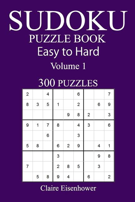 300 Easy to Hard Sudoku Puzzle Book: Volume 1 Paperback 1543098118 9781543098112 Claire Eisenhower