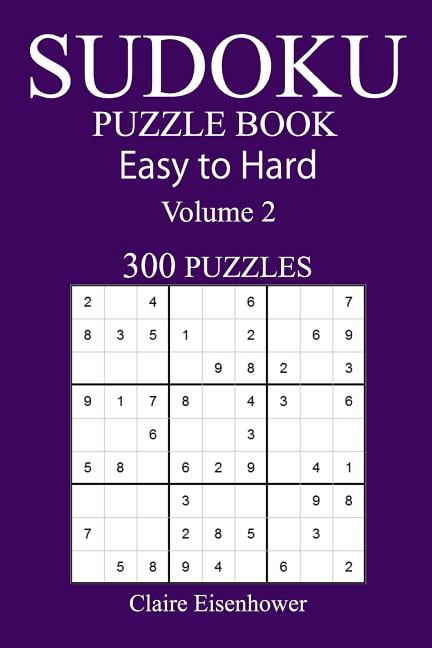300 Easy to Hard Sudoku Puzzle Book: Volume 2 Paperback 1543098126 9781543098129 Claire Eisenhower