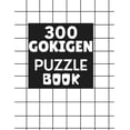 thumbnail image 1 of 300 Gokigen Puzzle Book : With SOLUTIONS - Japanese Puzzle Book - Easy, Medium and Hard Puzzles (Paperback), 1 of 1