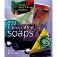 thumbnail image 1 of Pre-Owned 300 Handcrafted Soaps: Great Melt & Pour Projects (Hardcover) 080696863X 9780806968636, 1 of 1