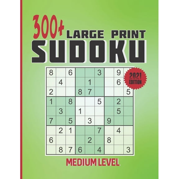 300+ Large print Sudoku - Medium Level: Sudoku puzzle book for adults with solutions, Sudoku book for who love games,163 pages (Paperback)(Large Print)