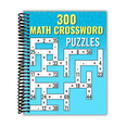 thumbnail image 1 of 300 Math CrossWord Puzzles: Addition, Subtraction, Multiplication, and Division Puzzles | Criss Cross Challenges for Kids & Adults (Spiral Bound), 1 of 1
