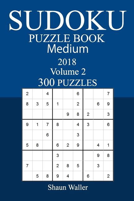 300 Medium Sudoku Puzzle Book - 2018 (Paperback)