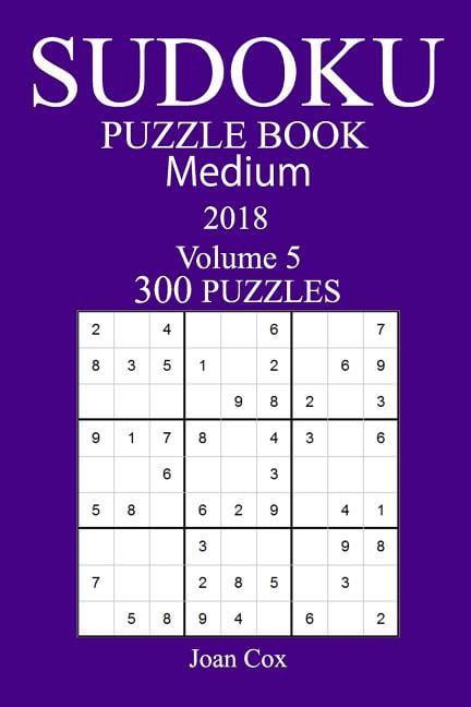 300 Medium Sudoku Puzzle Book - 2018 Paperback 197924474X 9781979244749 Joan Cox