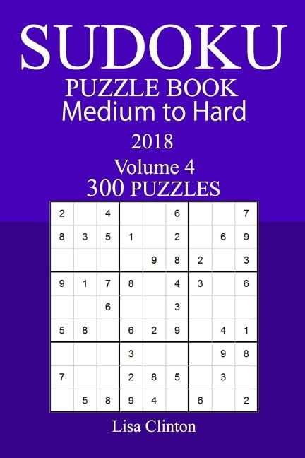 300 Medium to Hard Sudoku Puzzle Book - 2018, (Paperback)