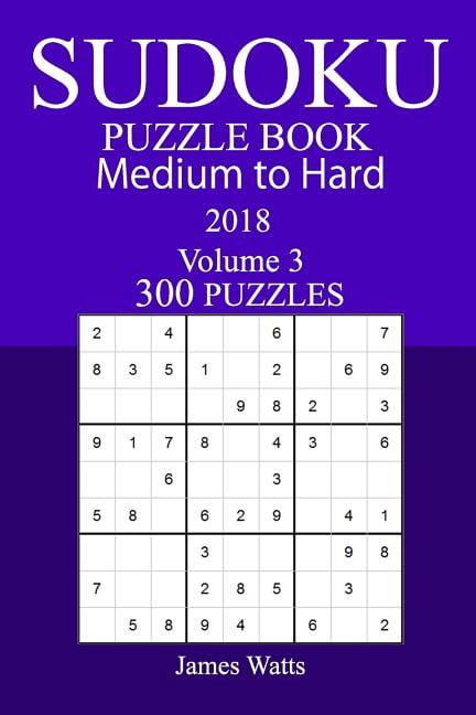 300 Medium to Hard Sudoku Puzzle Book 2018, (Paperback)