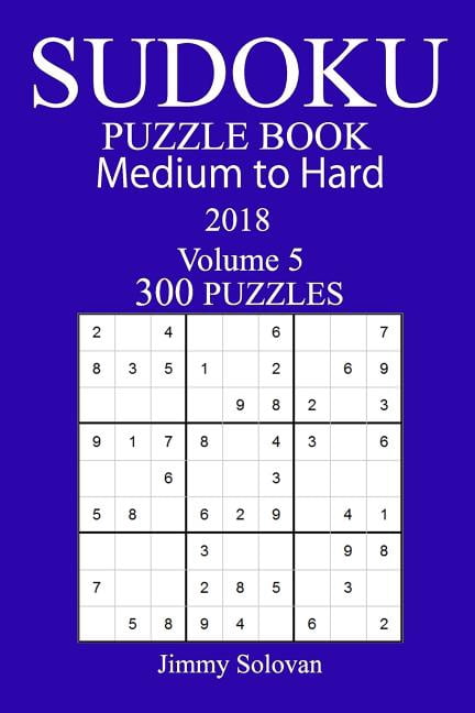 300 Medium to Hard Sudoku Puzzle Book 2018, (Paperback)
