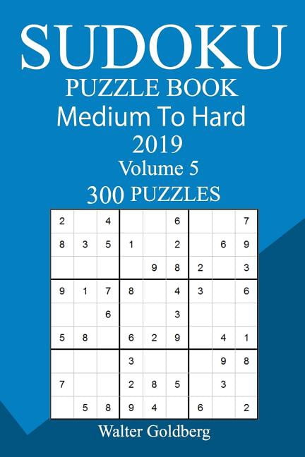 300 Medium to Hard Sudoku Puzzle Book 2019, (Paperback)