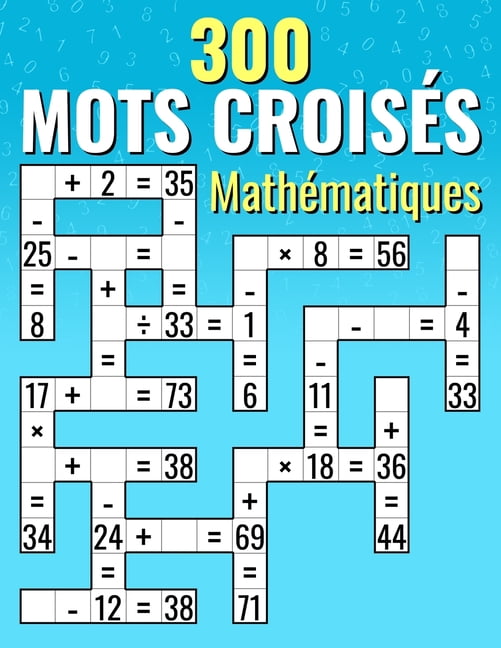 Math Adultes 300 Mots Croisés Mathématiques: Additions, Soustractions ...