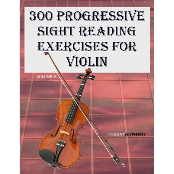 300 Progressive Sight Reading Exercises for Violin: Volume 2 (Paperback)