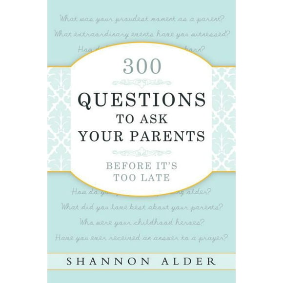 300 Questions to Ask Your Parents (Paperback)