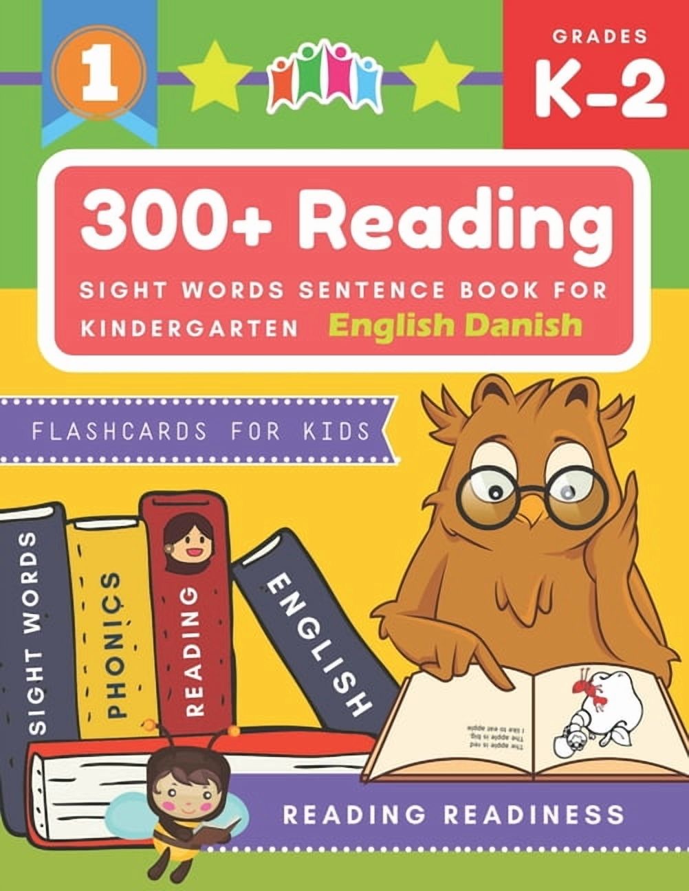 300+ Reading Sight Words Sentence Book for Kindergarten English Danish Flashcards for Kids: I Can Read several short sentences building games plus learning grammar punctuation and structure workbook.