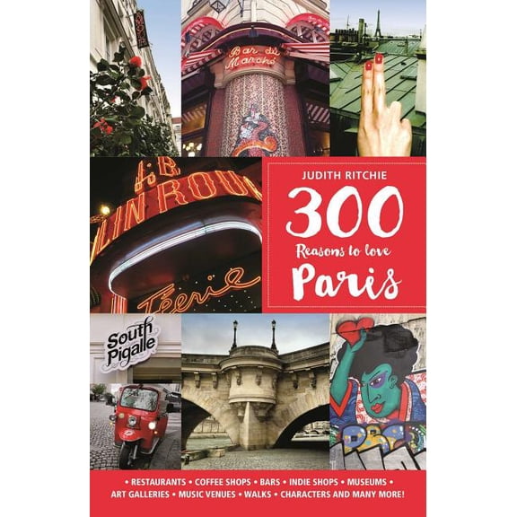 300 Reasons to Love Paris (Paperback)