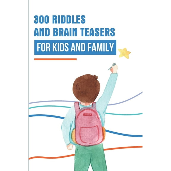 300 Riddles And Brain Teasers For Kids And Family : How To Learn And Have Fun With Math Riddles Free Book (Paperback)