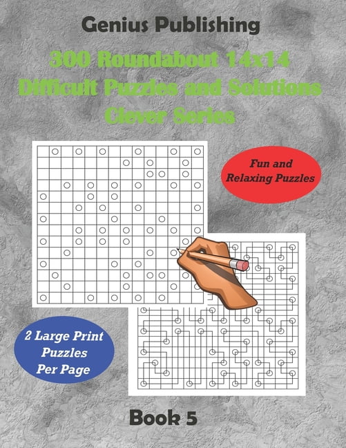 300 Roundabout 14x14 Difficult Puzzles and Solutions Clever Series - Book 5 : Relaxing Games that Challenge your Mind that can Improve your Cognitive Skills (Paperback)