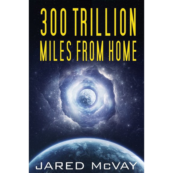 300 Trillion Miles from Home (Paperback)