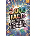 3000 Facts 2,000 Facts: The Ultimate Knowledge Compendium, (Paperback ...