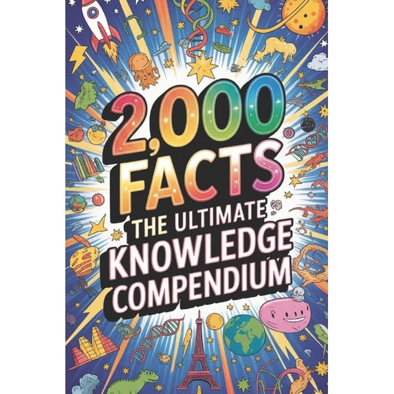 3000 Facts 2,000 Facts: The Ultimate Knowledge Compendium, (Paperback ...