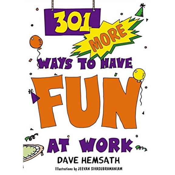 Pre-Owned 301 More Ways to Have Fun at Work (Paperback) 157675118X 9781576751183