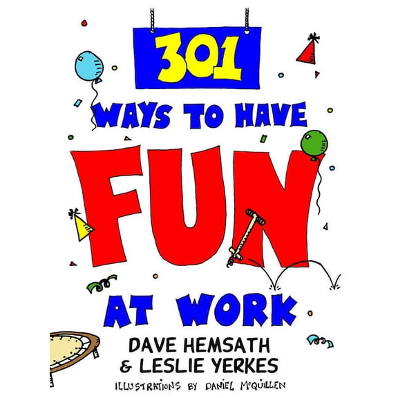 301 Ways to Have Fun At Work (Paperback)