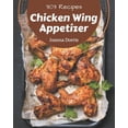 thumbnail image 1 of 303 Chicken Wing Appetizer Recipes: The Best-ever of Chicken Wing Appetizer Cookbook, (Paperback), 1 of 1