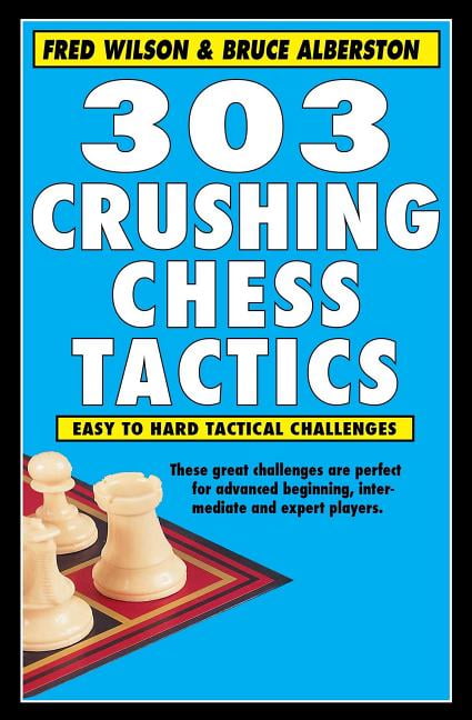 303 Crushing Chess Tactics, (Paperback)