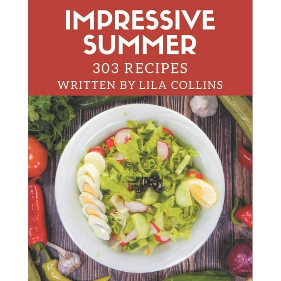 303 Impressive Summer Recipes : Let's Get Started with The Best Summer Cookbook! (Paperback)