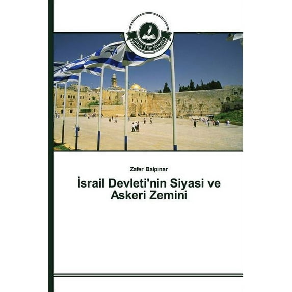 İsrail Devleti'nin Siyasi ve Askeri Zemini (Paperback)