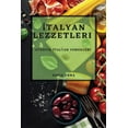 thumbnail image 1 of &amp;#304;talyan Lezzetleri: Otantik &amp;#304;talyan Yemekleri, (Paperback), 1 of 1