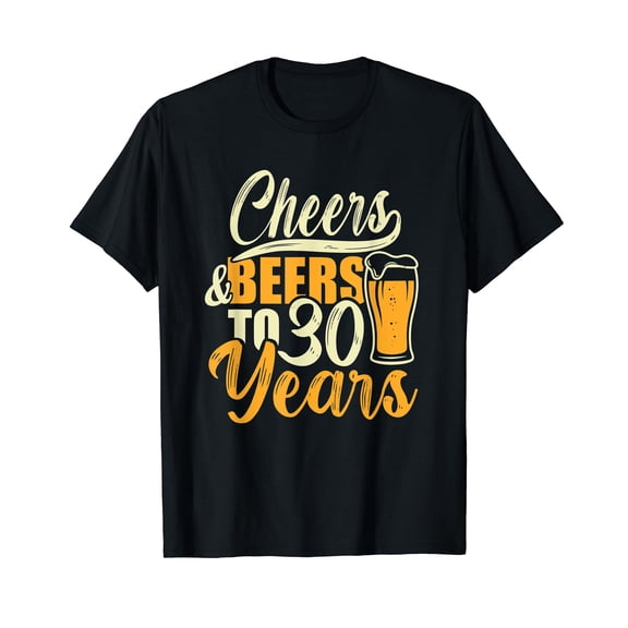 30th Birthday Gift Cheers and Beers to 30 Years Funny T-Shirt