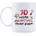 thumbnail image 1 of 30th Birthday Gifts for Women - 30 More Beautiful Than Ever Mug - 30 Year Old Present Ideas for Daughter, Sisters, Wife, Her, Friends, Classmate - 11 oz Coffee Mug, 1 of 6