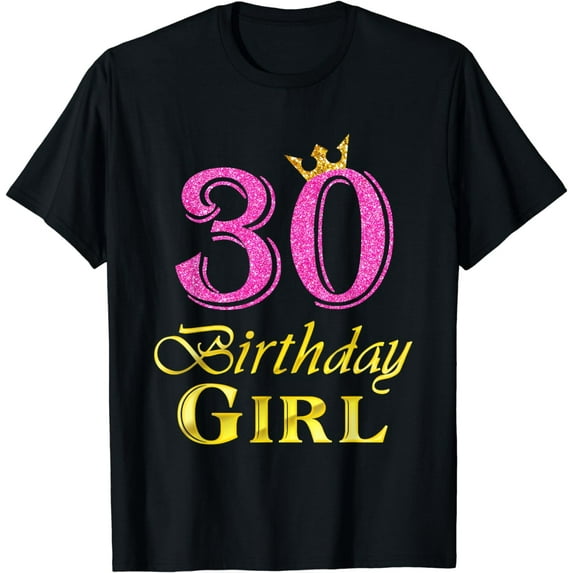 30th Birthday Girl Princess Shirt 30 Years Old 30th Birthday T-Shirt