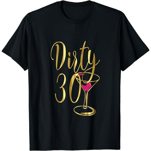 30th Birthday Glass Dirty Thirty 30 Pink T-Shirt