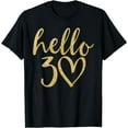 thumbnail image 1 of 30th Birthday Hello Thirty Squad Gifts T Shirt T-Shirt, 1 of 3