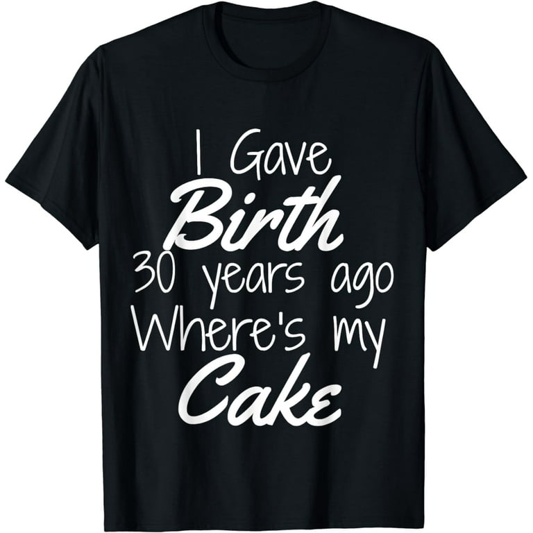 30th Birthday Shirt Mom Of 30 Year Old Son Daughter Birthday