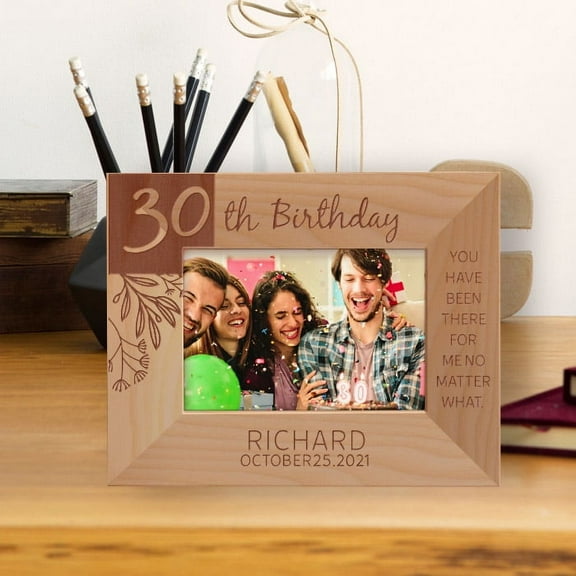 30th Birthday You Have Been There For Me No Matter What Personalized Wooden Frame-5" x 3 1/2" Brown Horizontal