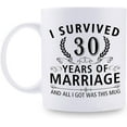 thumbnail image 1 of 30th Wedding Anniversary Mugs for Couple Husband Wife - I Survived 30 Years of Marriage and All I Got Was This Mug - 30 Year Anniversary 11 oz Coffee Mug for Him Her, 1 of 7