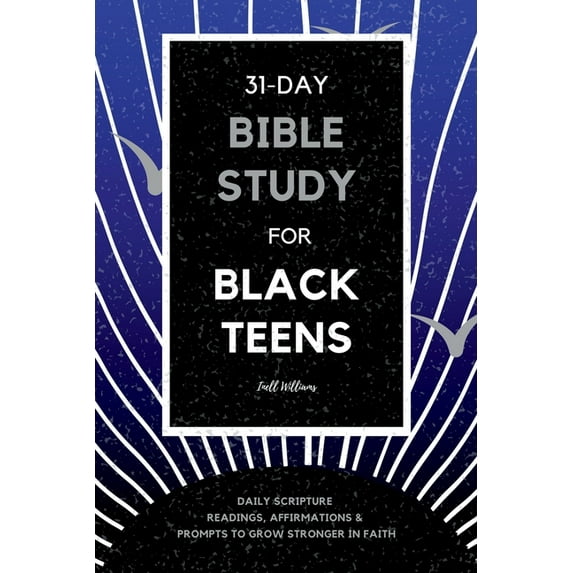 31-Day Bible Study for Black Teens: Daily Scripture Readings, Affirmations & Prompts to Grow Stronger in Faith, (Paperback)