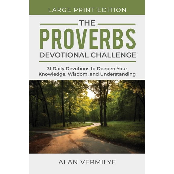 31-Day Devotional Challenge The Proverbs Devotional Challenge (Large Print): 31 Daily Devotions to Deepen Your Knowledge, Wisdom, and Understanding, (Paperback)