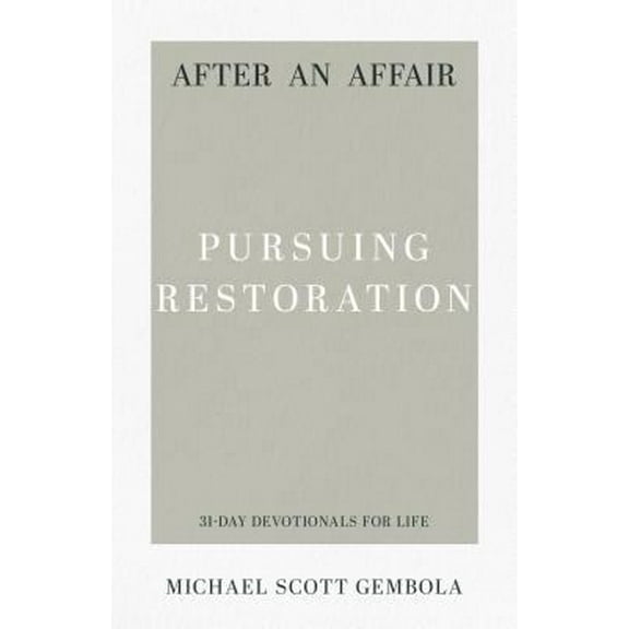 Pre-Owned After an Affair: Pursuing Restoration (Paperback) 1629953903 9781629953908