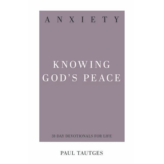 31-Day Devotionals for Life Anxiety: Knowing God's Peace, (Paperback)