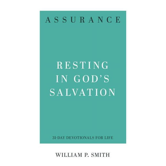 31-Day Devotionals for Life Assurance: Resting in God's Salvation, (Paperback)