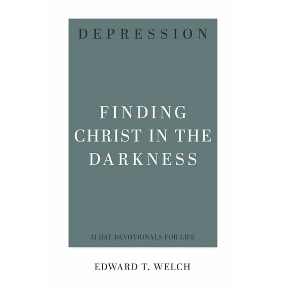 31-Day Devotionals for Life Depression: Finding Christ in the Darkness, (Paperback)