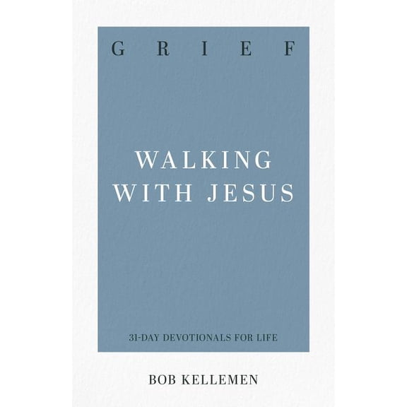 31-Day Devotionals for Life Grief: Walking with Jesus, Book 6, (Paperback)