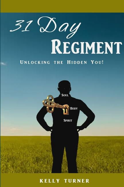 31 Day Regiment: Unlocking the Hidden You (Paperback) by Kelly Turner