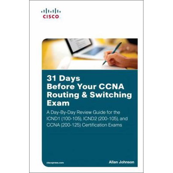 Pre-Owned 31 Days Before Your CCNA Routing & Switching Exam: A Day-By-Day Review Guide for the Icnd1/Ccent (100-105), Icnd2 (200-105), and CCNA (200-125) Certif (Paperback) 1587205904 9781587205903