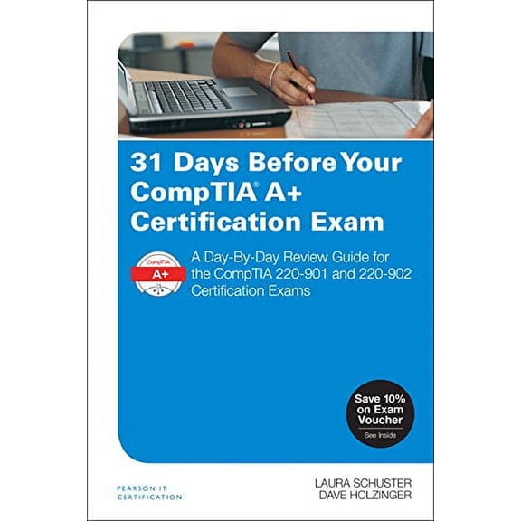 Pre-Owned 31 Days Before Your Comptia A+ Certification Exam: A Day-By-Day Review Guide for the Comptia 220-901 and 220-902 Certification Exams (Paperback) 0789758164 9780789758163