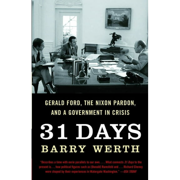 31 Days : Gerald Ford, the Nixon Pardon and a Government in Crisis (Paperback)