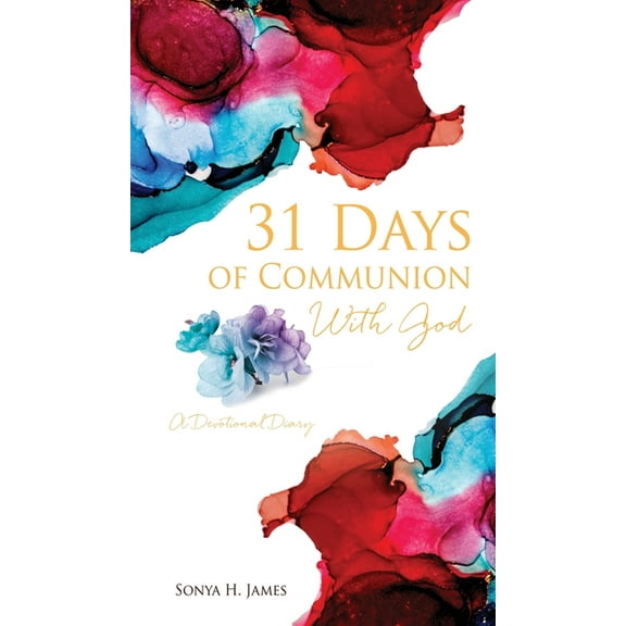 31 Days of Communion With God: A Devotional Diary, (Hardcover)