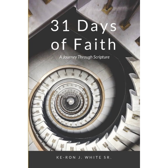 31 Days of Faith: A Journey Through Scripture, (Paperback)